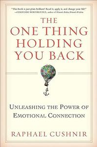 The One Thing Holding You Back Unleashing the Power of Emotional Connection