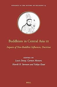 Buddhism in Central Asia Impacts of Non-buddhist Influences, Doctrines