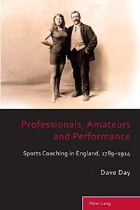 Professionals, amateurs and performance  sports coaching in England, 1789-1914