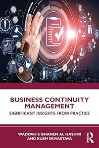 Business Continuity Management Significant Insights from Practice