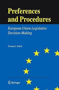 Preferences and Procedures European Union Legislative Decision-Making