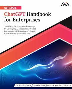 Ultimate ChatGPT Handbook for Enterprises Transform the Enterprise Landscape by Leveraging AI Capabilities