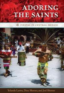 Adoring the saints  fiestas in central Mexico