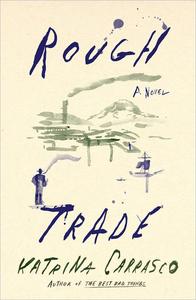 Rough Trade A Novel
