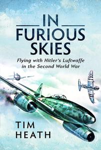 In Furious Skies Flying with Hitler’s Luftwaffe in the Second World War