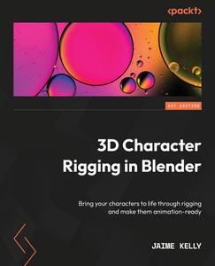 3D Character Rigging in Blender Bring your characters to life through rigging and make them animation-ready