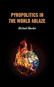 Pyropolitics in the World Ablaze Ed 2