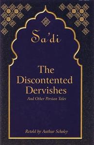 The Discontented Dervishes And Other Persian Tales