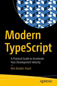 Modern TypeScript A Practical Guide to Accelerate Your Development Velocity