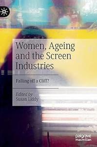 Women, Ageing and the Screen Industries Falling off a Cliff