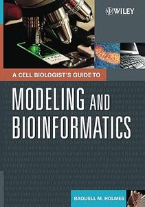 A Cell Biologist’s Guide to Modeling and Bioinformatics