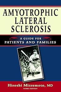 Amyotrophic Lateral Sclerosis A Guide for Patients and Families Ed 3