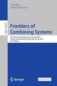 Frontiers of Combining Systems 14th International Symposium, FroCoS 2023, Prague, Czech Republic, September 20-22, 2023