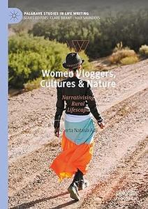 Women Vloggers, Cultures & Nature Narrativising Rural Lifescape (EPUB)