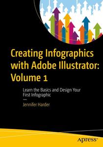 Creating Infographics with Adobe Illustrator Volume 1 Learn the Basics and Design Your First Infographic