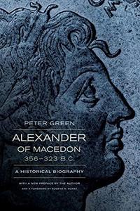 Alexander of Macedon, 356-323 B.C.  a historical biography