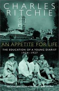 An Appetite for Life The Education of a Young Diarist, 1924-1927