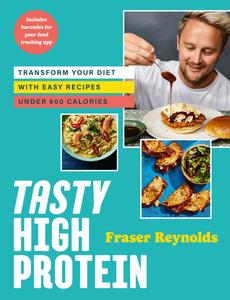 Tasty High Protein Transform Your Diet With Easy Recipes Under 600 Calories