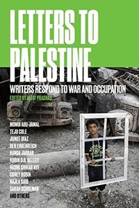 Letters to Palestine Writers Respond to War and Occupation