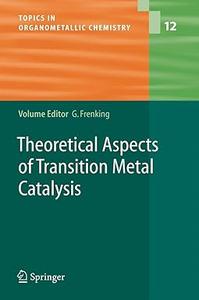 Theoretical Aspects of Transition Metal Catalysis (2024)