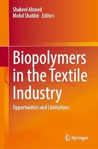 Biopolymers in the Textile Industry Opportunities and Limitations