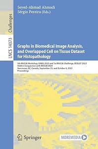 Graphs in Biomedical Image Analysis, and Overlapped Cell on Tissue Dataset for Histopathology 5th MICCAI Workshop