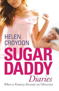 Sugar Daddy Diaries When a Fantasy Became an Obsession