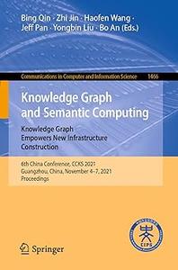 Knowledge Graph and Semantic Computing Knowledge Graph Empowers New Infrastructure Construction 6th China Conference,
