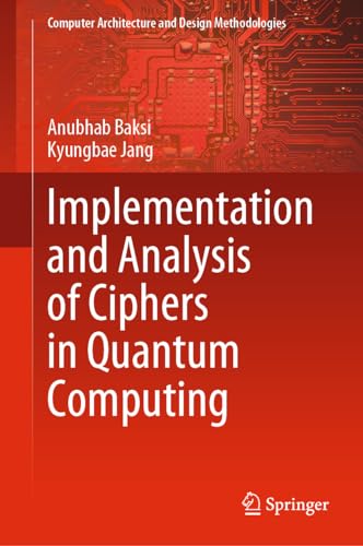Implementation and Analysis of Ciphers in Quantum Computing