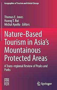 Nature-Based Tourism in Asia’s Mountainous Protected Areas A Trans-regional Review of Peaks and Parks