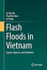 Flash Floods in Vietnam Causes, Impacts, and Solutions