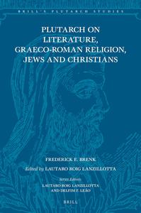 Plutarch on Literature, Graeco-roman Religion, Jews and Christians