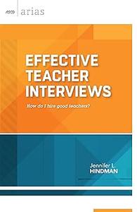 Effective Teacher Interviews How do I hire good teachers