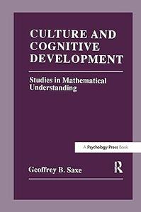 Culture and Cognitive Development Studies in Mathematical Understanding