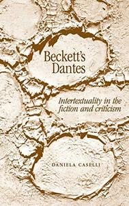 Beckett’s Dantes  Intertextuality in the fiction and criticism