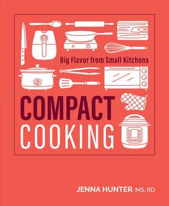 Compact Cooking Big Flavor from Small Kitchens