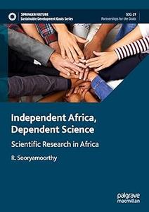 Independent Africa, Dependent Science Scientific Research in Africa