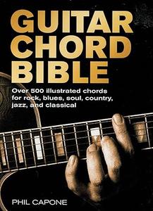 Guitar Chord Bible Over 500 Illustrated Chords for Rock, Blues, Soul, Country, Jazz, and Classical (2024)