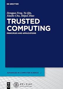 Trusted Computing Principles and Applications