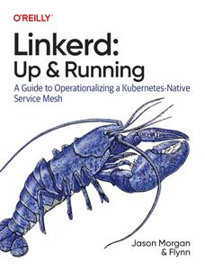 Linkerd Up and Running A Guide to Operationalizing a Kubernetes-Native Service Mesh (PDF)