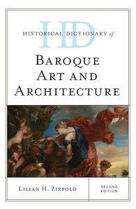 Historical Dictionary of Baroque Art and Architecture (2024)
