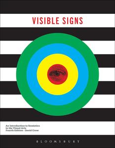 Visible Signs An Introduction to Semiotics in the Visual Arts, 4th Edition