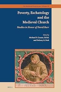 Poverty, Eschatology and the Medieval Church Studies in Honor of David Burr