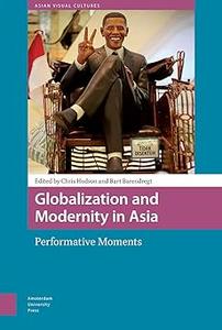 Globalization and Modernity in Asia Performative Moments