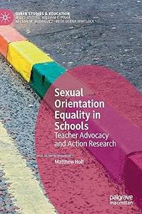 Sexual Orientation Equality in Schools Teacher Advocacy and Action Research