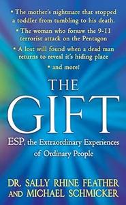 The Gift ESP, the Extraordinary Experiences of Ordinary People