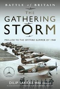 The Gathering Storm Prelude to the Spitfire Summer of 1940 (Battle of Britain)
