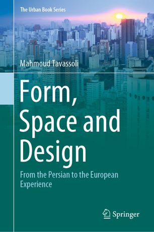 Form, Space and Design From the Persian to the European Experience (2024)