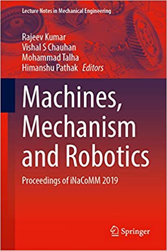 Machines, Mechanism and Robotics Proceedings of iNaCoMM 2019 (2024)