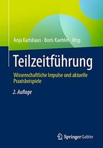 Teilzeitführung Wissenschaftliche Impulse und aktuelle Praxisbeispiele, 2.Auflage